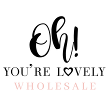 Wholesale Oh You're Lovely